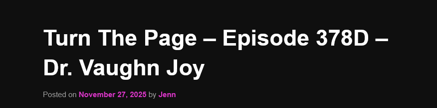 Turn the Page - Episode 378D - Dr. Vaughn Joy